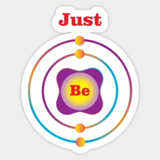 4 - Be - Beryllium: Just Be Sticker